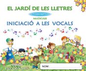 Portada de El jardí de les lletres. Lectoescriptura. Iniciació a les vocals 3 anys. Educaciò Infantil. MAJÚSCULES