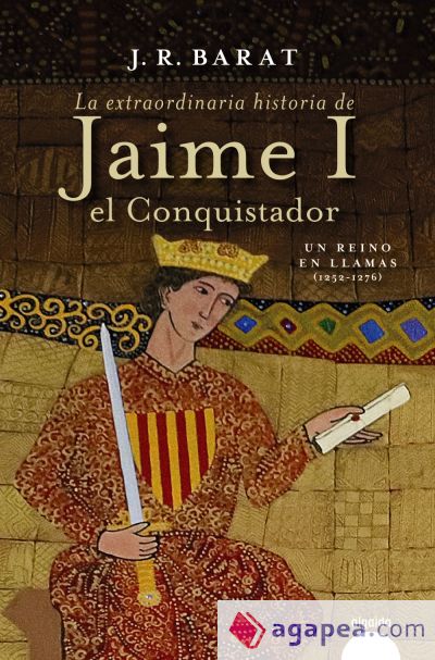 La extraordinaria historia del rey Jaime I el Conquistador