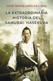 Portada de La extraordinaria historia del samurai Hasekura