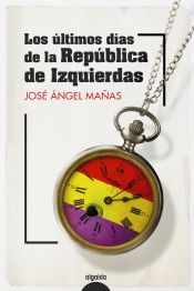 Portada de Los últimos días de la República de Izquierdas