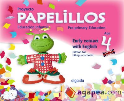 Papelillos Pre-Primary Education. Early contact with English. Age 4. Edition for bilingual schools