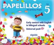 Portada de Papelillos: Pre-Primary proyect. Early contact with English in bilingual schools. Age 5. Universal Pack