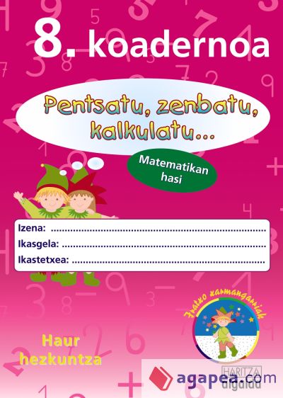 Pensatu, zenbatu, kalkulatu... Matematikan hasi 8. Koadernoa