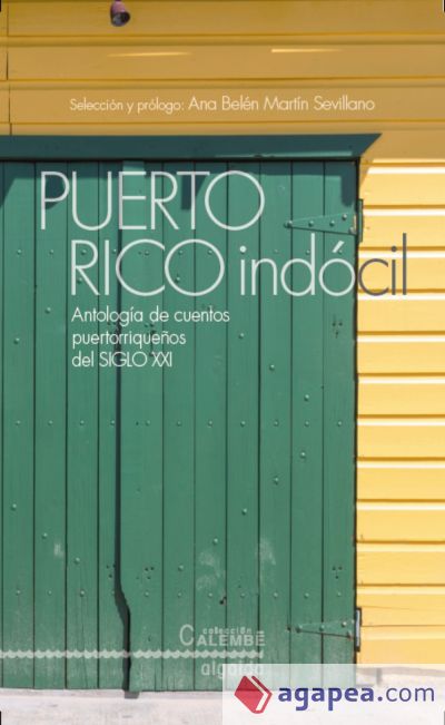 Puerto Rico Indócil. Antología de cuentos portorriqueños del siglo XXI (Ebook)