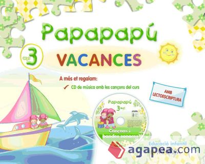 Vacances 3 anys. Papapapú