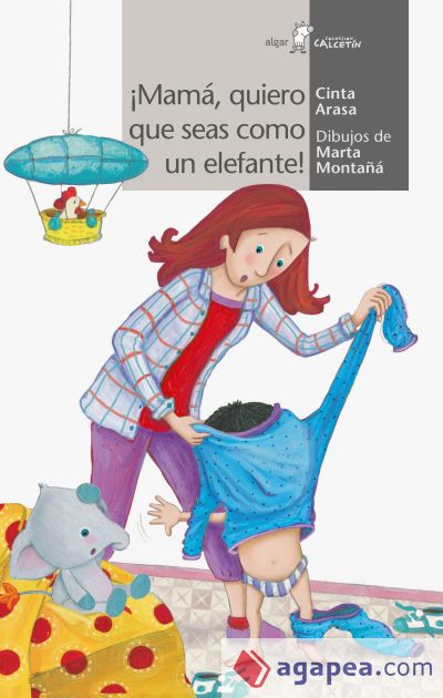 *¡Mamá, quiero que seas un elefante!