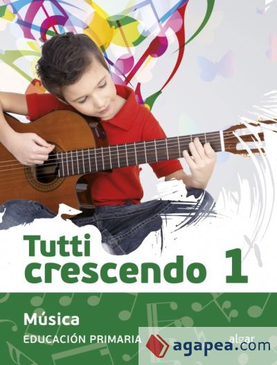 MUSICA TUTTI CRESCENDO, 1 EDUCACION PRIMARIA