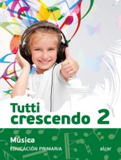 Portada de MUSICA TUTTI CRESCENDO, 2 EDUCACION PRIMARIA