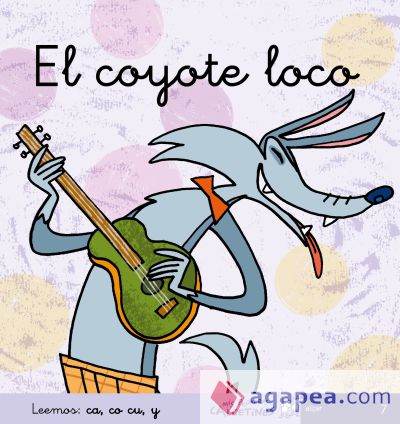 Mis primeros calcetines 7: El coyote loco (Leemos: ca, co cu, y). Manuscrita