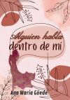 Alguien habla dentro de m&iacute;