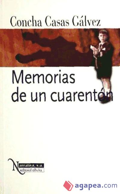 MEMORIAS DE UN CUARENTON (NARRATIVA 15)