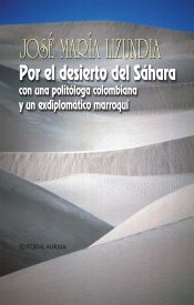 Portada de POR EL DESIERTO DEL SAHARA. CON UNA POLITOLOGA COLOMBIANA Y UN EXDIPLOMATICO MARROQUI