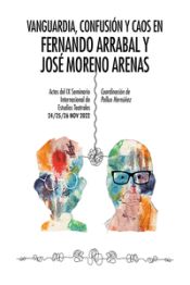 Portada de Vanguardia, confusión y caos en Fernando Arrabal y José Moreno Arenas