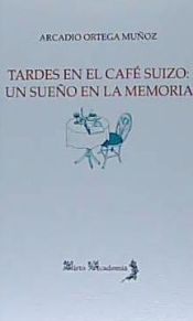 Portada de Tardes en el cafe suizo: Un sueño en la memoria