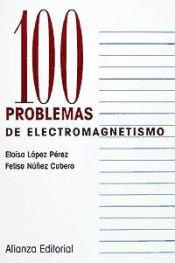 Portada de 100 problemas de Electromagnetísmo