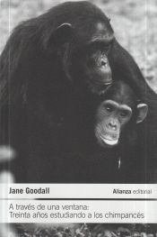 Portada de A través de una ventana: Treinta años estudiando a los chimpancés