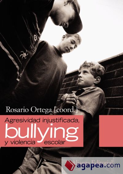 Agresividad injustificada,  "" bullying ""   y violencia escolar