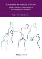 Portada de Aplicaciones del Protocolo Unificado para el tratamiento transdiagnóstico de la disregulación emocional (Ebook)