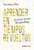 Portada de Aprender en tiempos revueltos, de Juan Ignacio Pozo