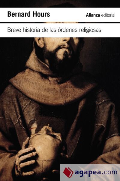 Breve historia de las órdenes religiosas Breve historia de las órdenes religiosas
