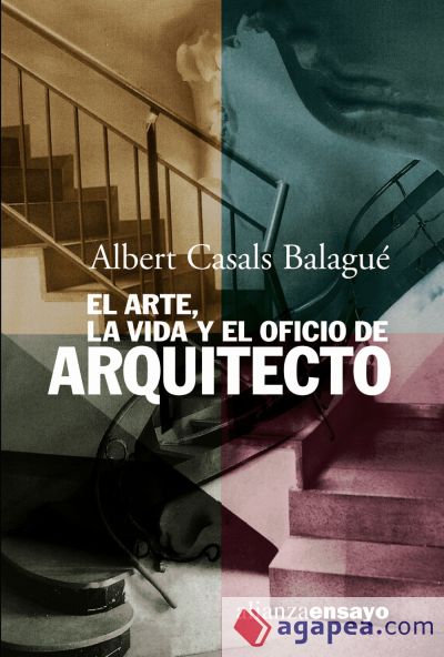 El arte, la vida y el oficio de arquitecto