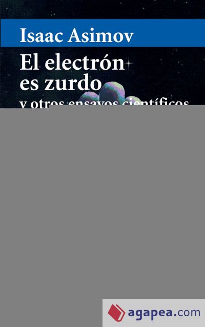 El electrón es zurdo y otros ensayos científicos