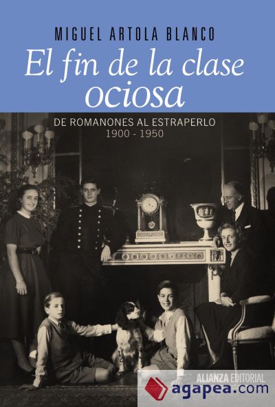 El fin de la clase ociosa: De Romanones al estraperlo, 1900-1950