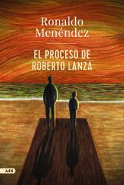 Portada de El proceso de Roberto Lanza (AdN)