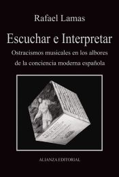 Portada de Escuchar e interpretar: Ostracismos musicales en los albores de la conciencia moderna española