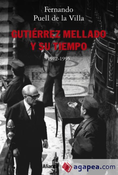 Gutiérrez Mellado y su tiempo, 1912-1995 (Ebook)