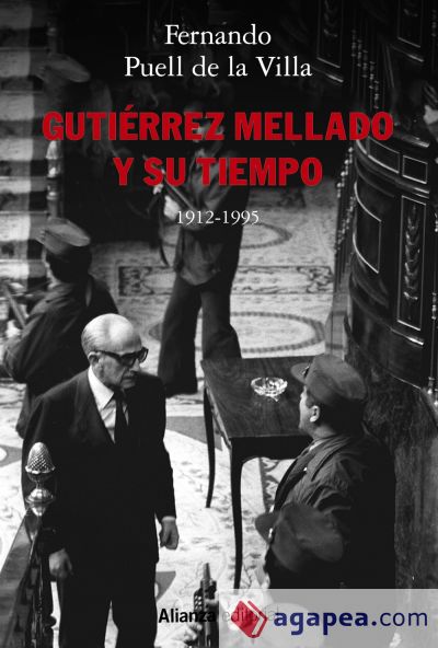 Gutiérrez Mellado y su tiempo, 1912-1995