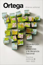 La redención de las provincias y la decencia nacional. Escritos políticos III (1931-1933) La redención de las provincias y la decencia nacional. Escritos políticos III (1931-1933)