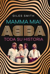 Portada de Mamma Mia! Abba, su historia