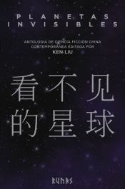 Portada de Planetas invisibles: Antología de ciencia ficción china contemporánea