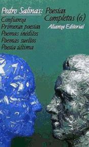 Portada de Poes&iacute;as completas, 6: Confianza. Primeras poes&iacute;as. Poemas in&eacute;ditos. Poemas sueltos. Poes&iacute;a &uacute;ltima
