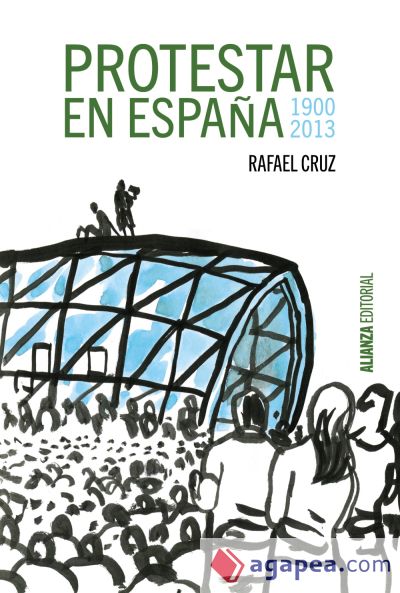 Protestar en Espa&ntilde;a, 1900-2013