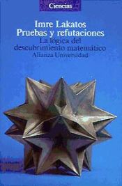 PRUEBAS Y REFUTACIONES LA LOGICA DEL DESCUBRIMIENTO MATEMATICO IMRE pruebas-y-refutaciones-la-logica-del-descubrimiento-matematico-imre