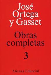 Portada de Tomo III:  Artículos (1917-1920). España invertebrada. Artículos (1922). El tema de nuestro tiempo. Artículos (1924). Las Atlántidas (1924). Artículos (1925). La deshumanización del arte e idea sobre la