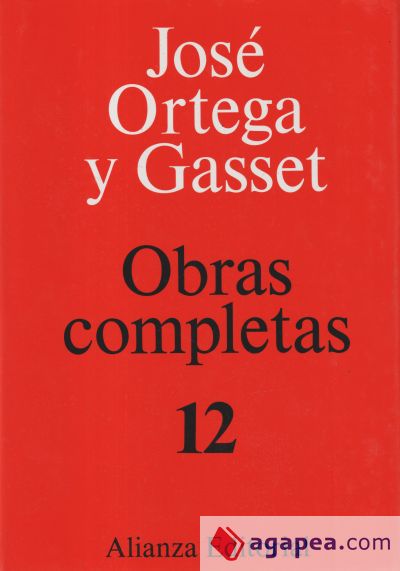 Tomo XII:  Unas lecciones de metafísica. Sobre la razón histórica. Investigaciones psicológicas