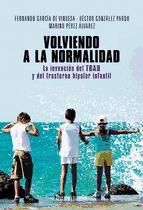 Portada de Volviendo a la normalidad. La invención del TDAH y del trastorno bipolar infantil (Ebook)