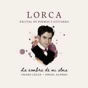 Portada de La sombra de mi alma. Lorca.: Recital de poemas y guitarra