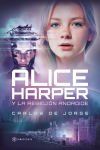 Alice Harper y la rebeli&oacute;n androide