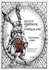 Alice&acirc;s Nightmare in Wonderland Colouring Book
