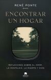 Encontrar Un Hogar: Reflexiones Sobre El Amor, La Nostalgia, La Muerte Y Dios