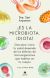 Portada de ¡Es la microbiota, idiota!, de Sari Arponen