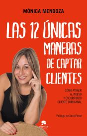 Portada de 12 únicas maneras de captar clientes, Las