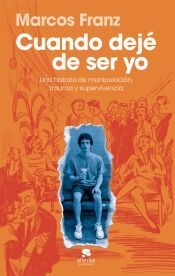 Portada de Cuando dej&eacute; de ser yo
