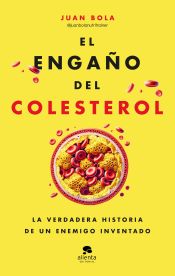 Portada de El engaño del colesterol: La verdadera historia de un enemigo inventado