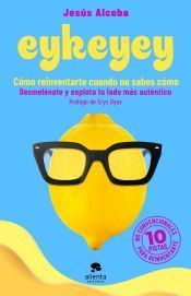 Portada de Eykeyey: c&oacute;mo reinventarte cuando no sabes c&oacute;mo