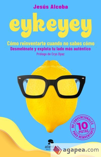 Eykeyey: c&oacute;mo reinventarte cuando no sabes c&oacute;mo